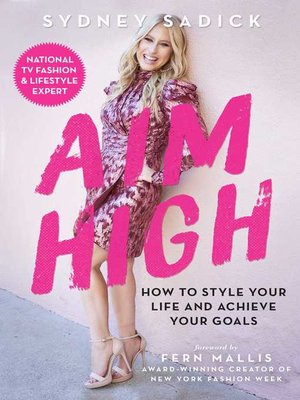 cover image of Aim High: How to Style Your Life and Achieve Your Goals
